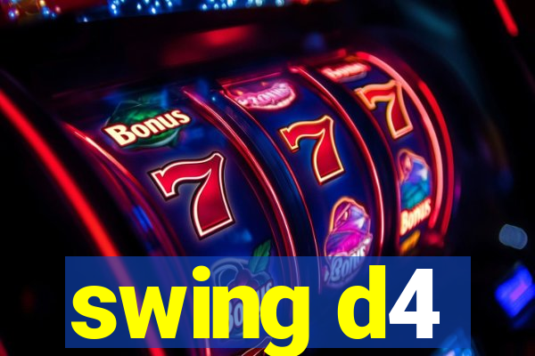 swing d4